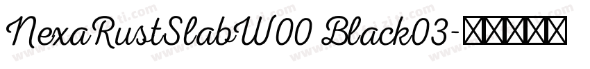 NexaRustSlabW00 Black03字体转换